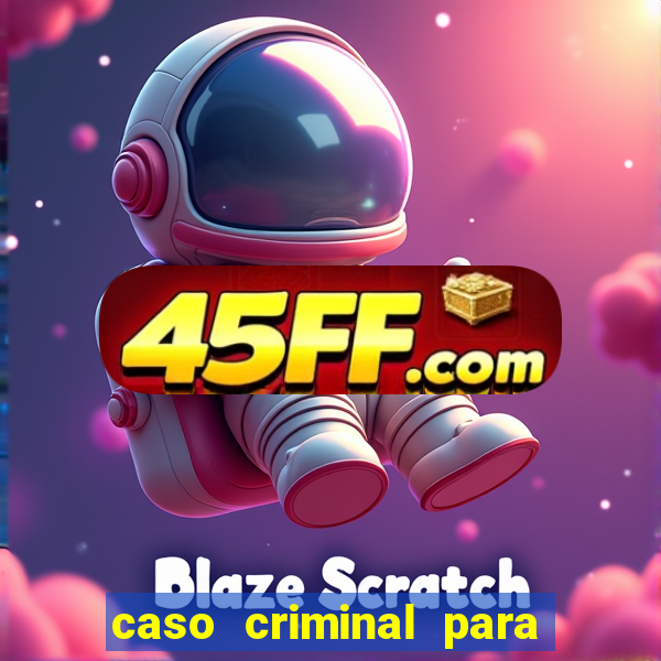 caso criminal para resolver pdf